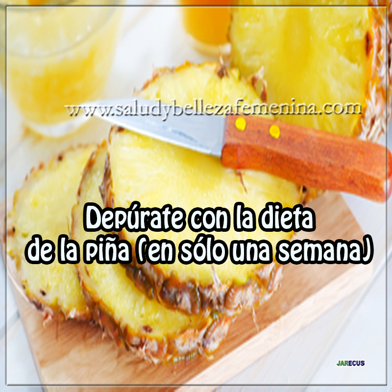 Depúrate con la dieta de la piña - Remedios Naturales.