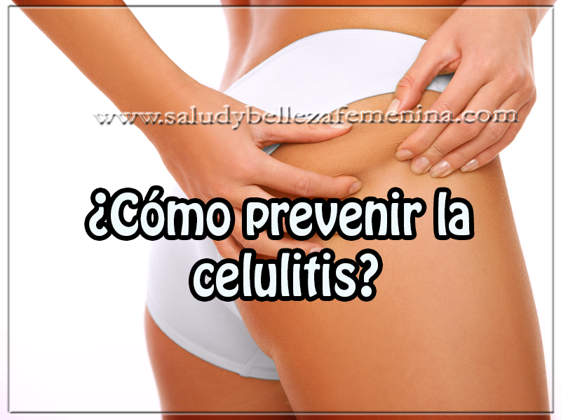 Cuidados de la piel , belleza , tips ¿cómo prevenir la  celulitis?