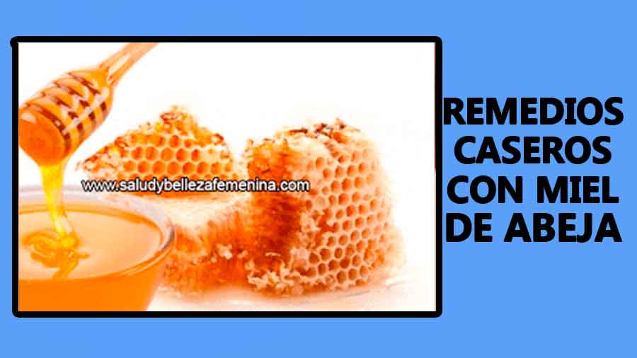 Remedios caseros con miel de abeja