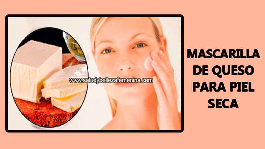 Mascarilla de queso para piel seca