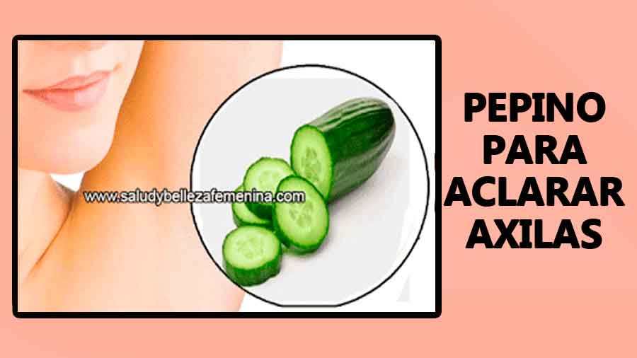 Pepino para aclarar las axilas