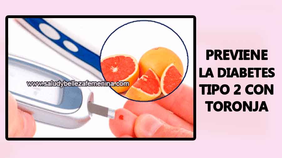 Previene la diabetes tipo 2 con toronja