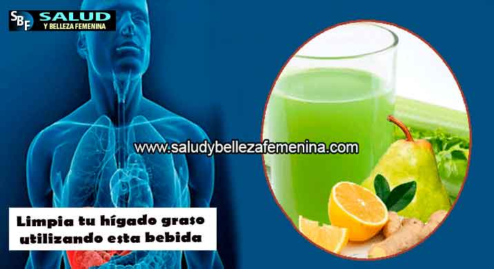 Limpia tu hígado graso utilizando esta bebida Limpia tu hígado graso utilizando esta bebida