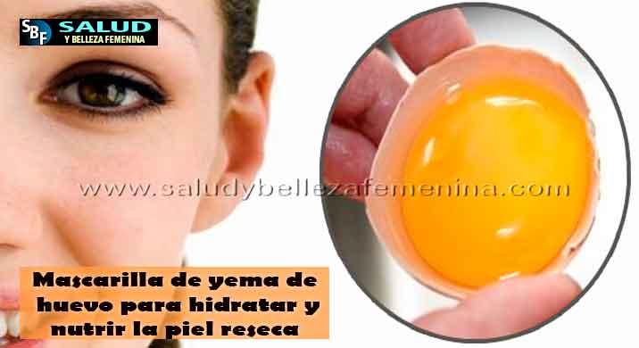 Mascarilla de yema de huevo para hidratar y nutrir la piel reseca