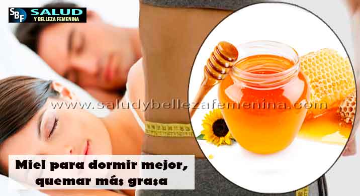 Miel para dormir mejor, quemar más grasa Miel para dormir mejor, quemar más grasa