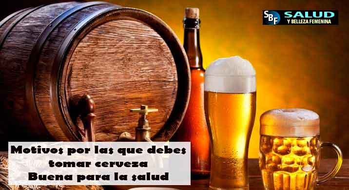 Motivos por las que debes tomar cerveza buena para la salud Motivos por las que debes tomar cerveza buena para la salud